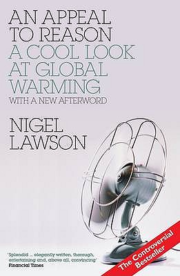 An Appeal to Reason: A Cool Look at Global Warming - Lawson, Nigel