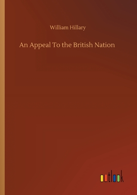 An Appeal To the British Nation - Hillary, William
