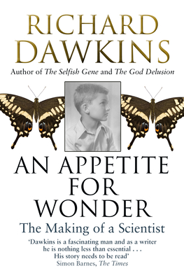 An Appetite For Wonder: The Making of a Scientist - Dawkins, Richard
