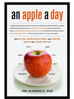An Apple a Day: The Myths, Misconceptions, and Truths about the Foods We Eat - Schwarcz, Joe, Dr.