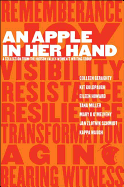 An Apple in Her Hand: A Collection from the Hudson Valley Women's Writing Group