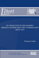 An Arab NATO in the Making?: Middle Eastern Military Cooperation Since 2011