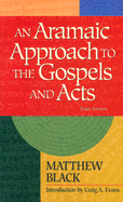 An Aramaic approach to the Gospels and Acts