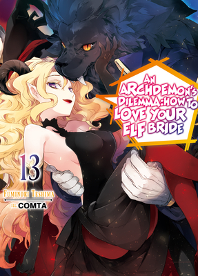 An Archdemon's Dilemma: How to Love Your Elf Bride: Volume 13 - Teshima, Fuminori, and Hikoki (Translated by)