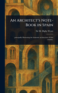 An Architect's Note-Book in Spain
