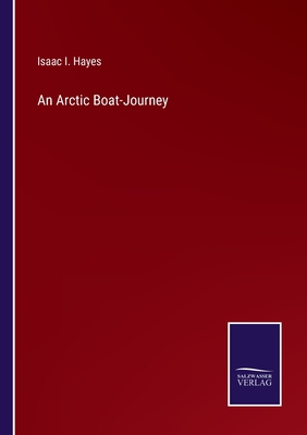 An Arctic Boat-Journey - Hayes, Isaac I