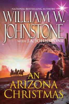 An Arizona Christmas - Johnstone, William W, and Johnstone, J A