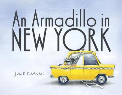 An Armadillo in New York - Kraulis, Julie