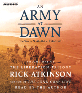 An Army at Dawn: The War in North Africa (1942-1943) - Atkinson, Rick (Read by)