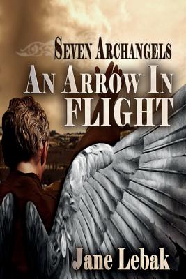 An Arrow In Flight - Lebak, Jane