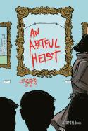 An Artful Heist: A Chooseable Path Novel for Learning English Expressions