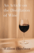 An Article on the Distillation of Wine