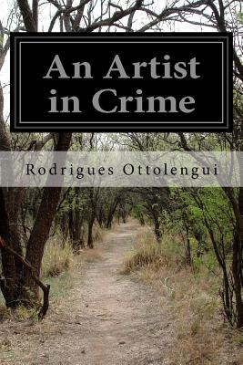 An Artist in Crime - Ottolengui, Rodrigues