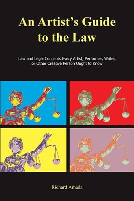 An Artist's Guide to the Law - Amada, Richard
