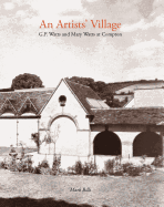 An Artist's Village: G.F. and Mary Watts in Compton
