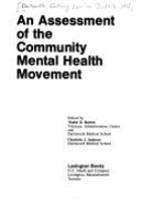 An Assessment of the Community Mental Health Movement - Barton, Walter E, Dr., M.D.