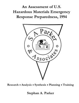 An Assessment of U.S. Hazardous Materials Emergency Response Preparedness,1994 - Parker, Stephan Alexander