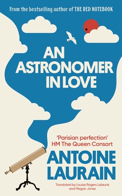 An Astronomer in Love - Laurain, Antoine, and Lalaurie, Louise Rogers (Translated by), and Jones, Megan (Translated by)