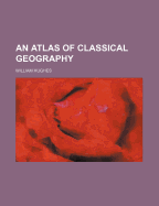 An Atlas of Classical Geography