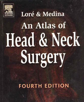 An Atlas of Head and Neck Surgery - Lore, John, and Medina, Jesus, MD