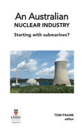 An Australian nuclear industry. Starting with submarines?