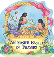 An Easter Basket of Prayers - Kennedy, Pamela