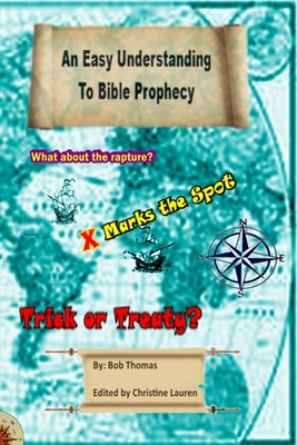 An Easy Understanding to Bible Prophecy - Thomas, Bob