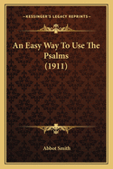 An Easy Way To Use The Psalms (1911)