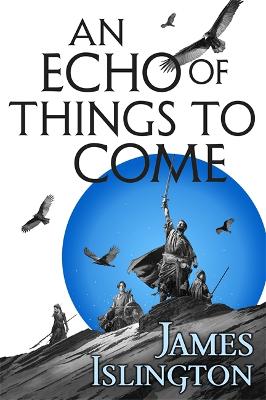 An Echo of Things to Come: Book Two of the Licanius trilogy - Islington, James