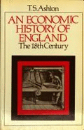 An Economic History of England: The Eighteenth Century