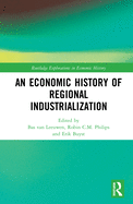 An Economic History of Regional Industrialization