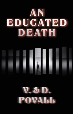 An Educated Death - Povall, V & D