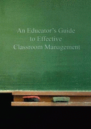 An Educator's Guide to Effective Classroom Management