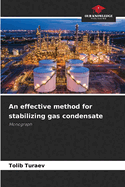 An effective method for stabilizing gas condensate