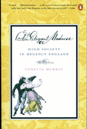 An Elegant Madness: High Society in Regency England