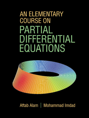 An Elementary Course on Partial Differential Equations - Alam, Aftab, and Imdad, Mohammad