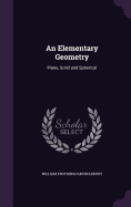 An Elementary Geometry: Plane, Solid and Spherical