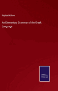 An Elementary Grammar of the Greek Language