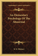 An Elementary Psychology of the Abnormal