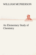 An Elementary Study of Chemistry