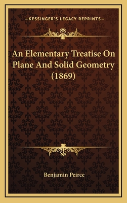 An Elementary Treatise on Plane and Solid Geometry (1869) - Peirce, Benjamin