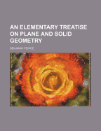 An Elementary Treatise on Plane and Solid Geometry