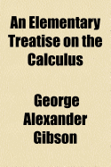 An Elementary Treatise on the Calculus