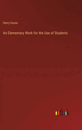 An Elementary Work for the Use of Students