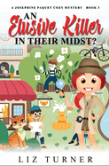 An Elusive Killer in Their Midst?: A Josephine Paquet Cozy Mystery - Book 3