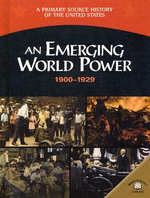 An Emerging World Power 1900-1929 - Stanley, George E