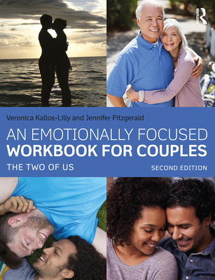 An Emotionally Focused Workbook for Couples: The Two of Us - Kallos-Lilly, Veronica, and Fitzgerald, Jennifer