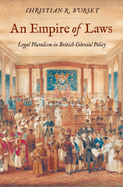 An Empire of Laws: Legal Pluralism in British Colonial Policy