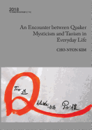 An Encounter Between Quaker Mysticism and Taoism in Everyday Life: The 2018 James Backhouse Lecture