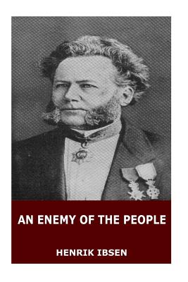 An Enemy of the People - Ibsen, Henrik, and Sharp, R Farquharson (Translated by)